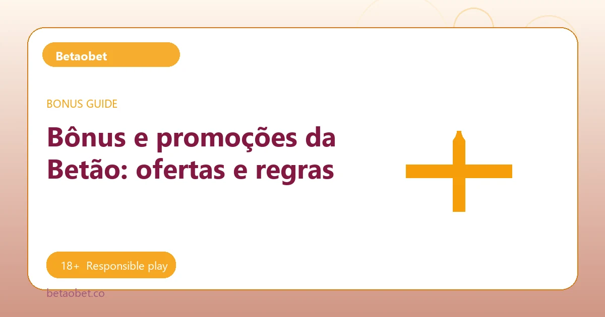Bônus e promoções da Betão: ofertas e regras - Betaobet guide