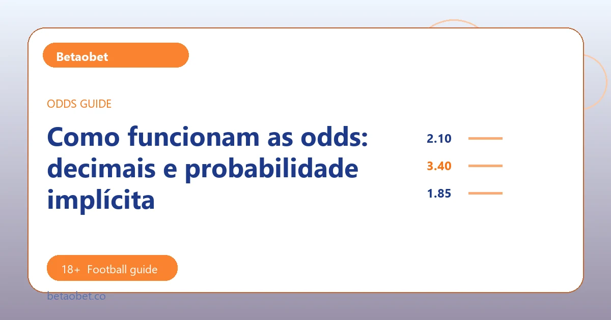 Como funcionam as odds: decimais e probabilidade implícita - Betaobet football guide