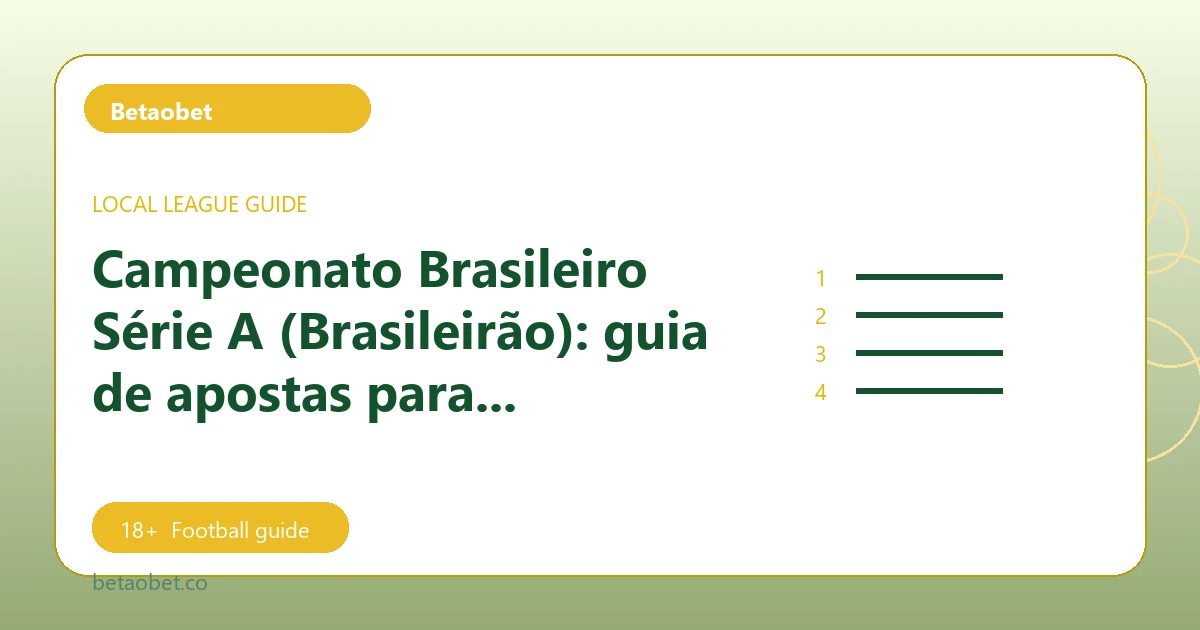 Campeonato Brasileiro Série A (Brasileirão): guia de apostas para torcedores - Betaobet football guide